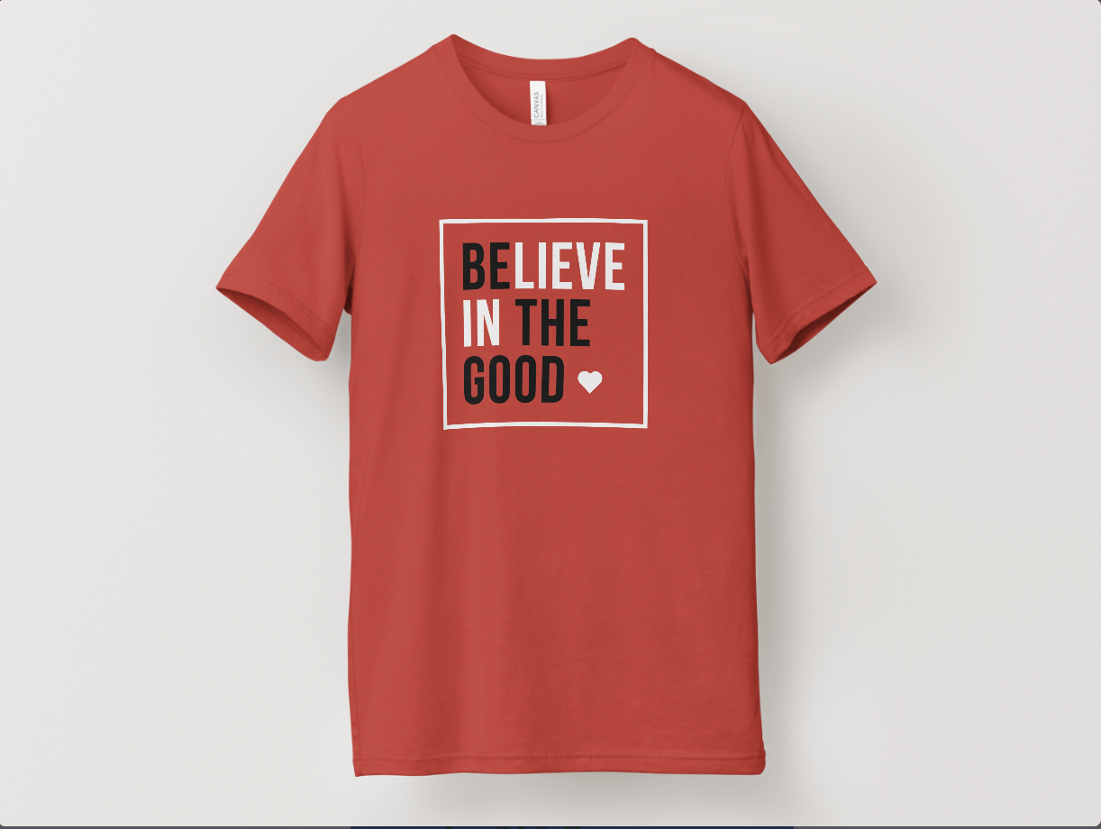Believe in the Good Shirt